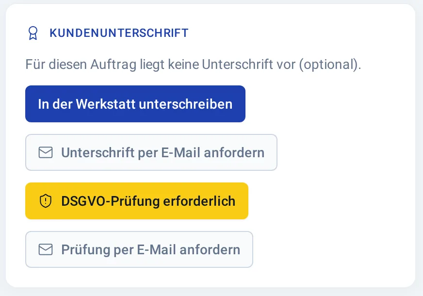 Karte Kundenunterschrift am Auftrag mit den Knöpfen für Unterschrift und DSGVO-Prüfung